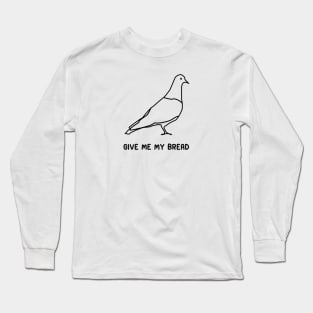 Pigeon Bread Long Sleeve T-Shirt